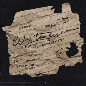Way Too Far(feat. Madhurima)