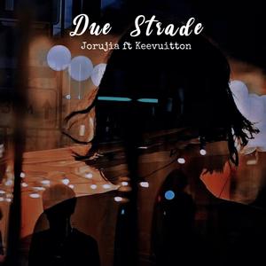 Due Strade (feat. Keevuitton)