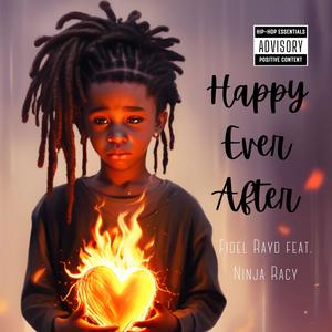 Happy Ever after (feat. NinjaRacy E.T.) (Explicit)