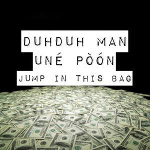 Jump In This Bag(feat. Une Poon) (Explicit)