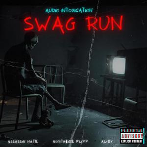 Swag Run (feat. Assassin Nate, North$ide Flipp & AL•BY) (Explicit)