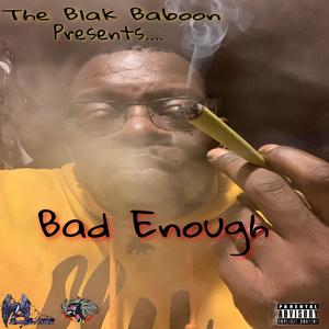 Bad Enough (Explicit)