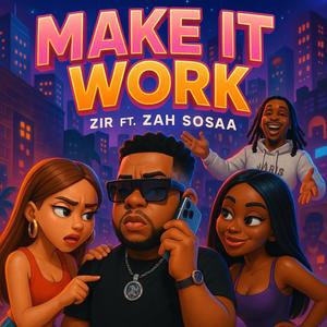 Make It Work (feat. Zahsosaa) (Explicit)