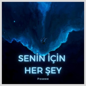 Senin için her şey