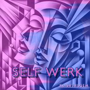 Self Werk (Explicit)