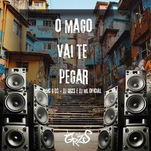 O Mago Vai Te Pegar (Explicit)