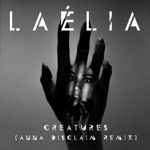 Laélia - Creatures (Anna Disclaim Remix)