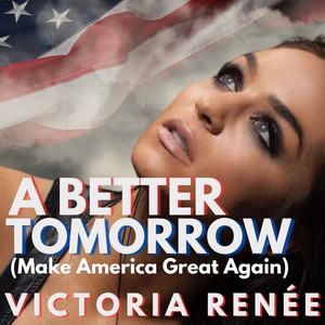 A Better Tomorrow (Make America Great Again)