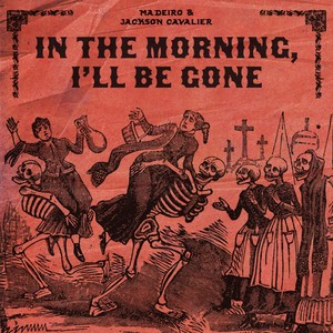 In The Morning, I'll Be Gone