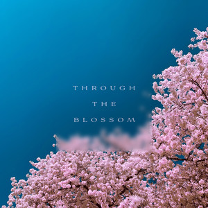 Through The Blossom