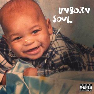 UnBorn Soul (Explicit)