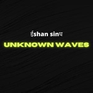 Unkown Waves