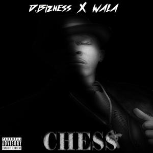 Chess (feat. Wala) (Explicit)