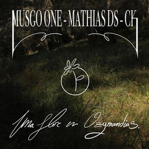 Una flor en Ozymandias(feat. Ck Martin, Musgo One & Mathias Ds) (Explicit)