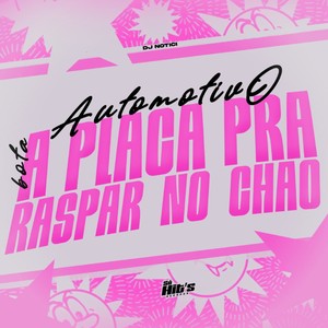 Automotivo Bota a Placa Pra Raspa no Chão (Explicit)
