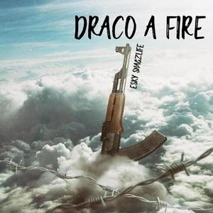 Draco A Fire (Explicit)
