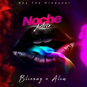 Noche Activa (feat. Alem) [Explicit]