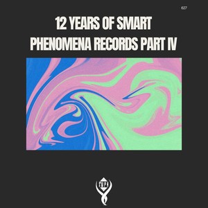 12 Years of Smart Phenomena Records_Part IV