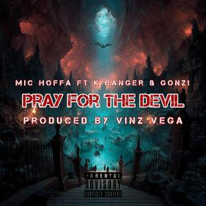 Pray For The Devil (feat. Gonz!, K Banger & Vinz Vega) (Explicit)