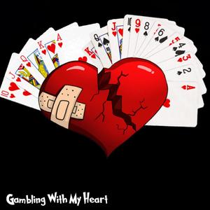 Gambling With My Heart (feat. Eggnogg) [Explicit]