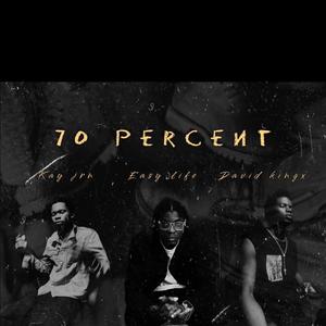 70 percent (feat. Kay jnr, David Kingx) [Explicit]