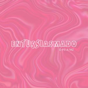 Entussiasmado (Explicit)