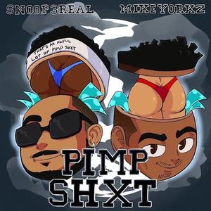 Pimp Shxt (feat. Mike Yorkz) [Explicit]