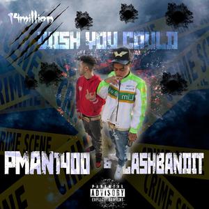 Wish you could (feat. Cashbandit) [Explicit]