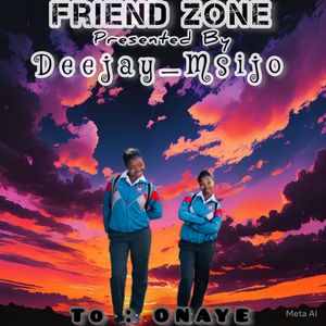 Friend Zone ( Onaye )