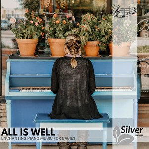 All is Well - Enchanting Piano Music for Babies