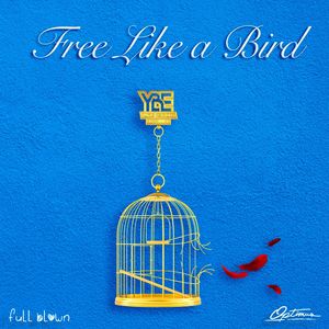 Free Like a Bird (Explicit)