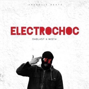 Electrochoc (feat. Mista) [Explicit]