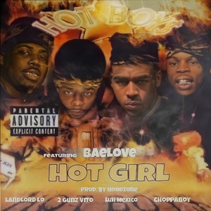 HOT GIRL (feat. 2 Gunz Vito, Landlord Lo, ChoppaBoy, Luh Mexico & Baelove) [Explicit]