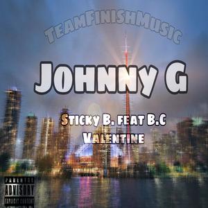 Johnny G (feat. Sticky B & B.C Valentine) [Explicit]