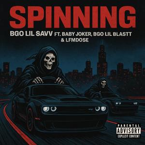 SPINNING (feat. Baby Joker, BGO Lil Blastt & LFMDOSE) (Explicit)