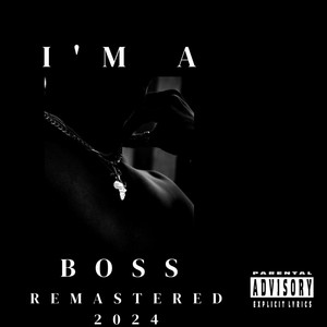 I'm a Boss (Remastered) [Explicit]