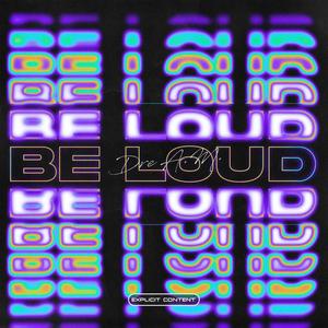 BE LOUD (feat. SoundTec) [Explicit]