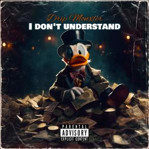 I Don't Understand (Explicit)