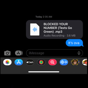 Blocked Your Number (texts Go Green) (Explicit)