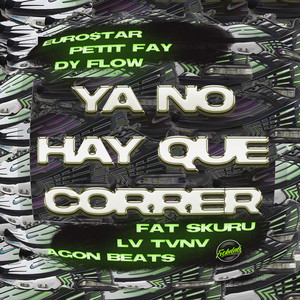 Ya No Hay Que Correr (Explicit)