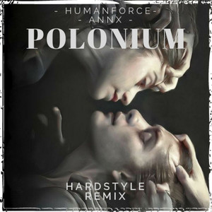 Polonium (HumanForce Remix)