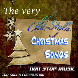 The Very Old Style Christmas Songs (Non Stop Music 100 Songs Compilation)