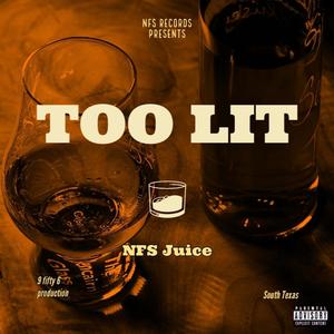 TOO LIT (Explicit)