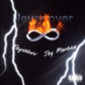 Never Over (feat. Jay Menace) [Explicit]