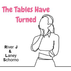 The Tables Have Turned (feat. Laney Schorno)