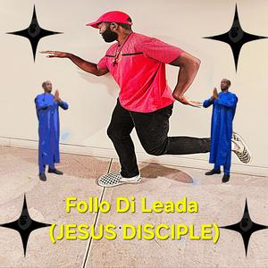 Follo Di Leada (Jesus Disciple)