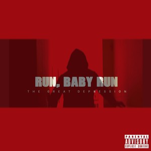 Run, Baby Run (The Great Depression) [feat. Miichunari] [Explicit]