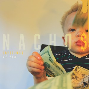 Nachos (feat. 7am) [Explicit]