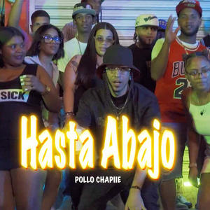 Hasta Abajo (feat. Pollo Chapie) [Explicit]