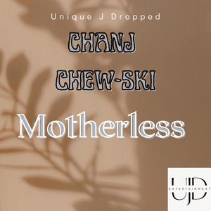 Motherless (feat. Chew-Ski) (Explicit)